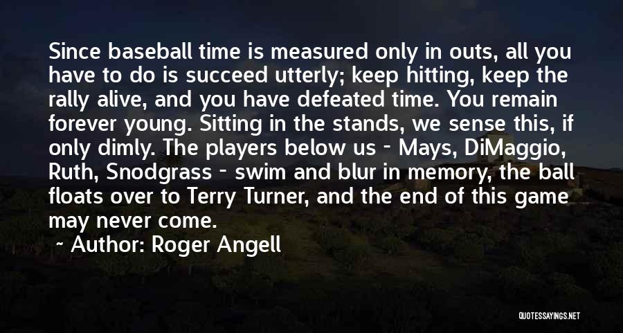 One Outs Quotes By Roger Angell
