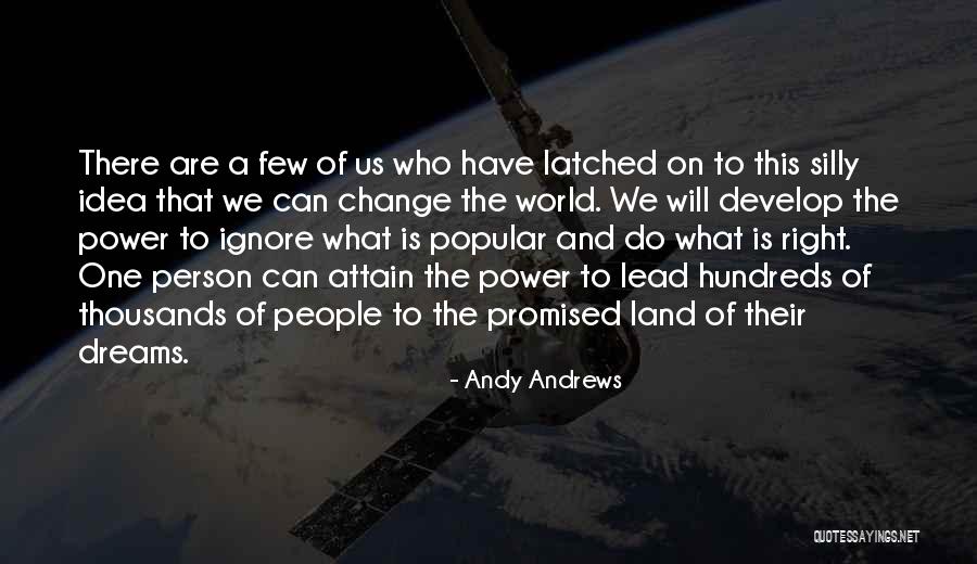 One Person Can Change The World Quotes By Andy Andrews One Person Can Change The World Quotes By Andy Andrews