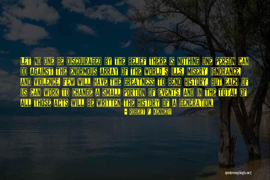 One Person Can Change The World Quotes By Robert F. Kennedy One Person Can Change The World Quotes By Robert F. Kennedy