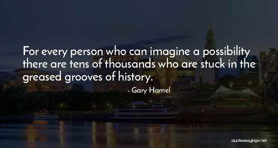 One Person Can Only Do So Much Quotes By Gary Hamel