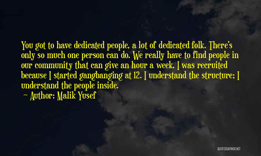 One Person Can Only Do So Much Quotes By Malik Yusef