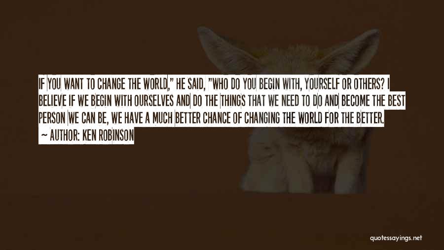 One Person Changing The World Quotes By Ken Robinson