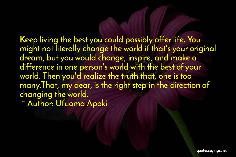 One Person Changing The World Quotes By Ufuoma Apoki