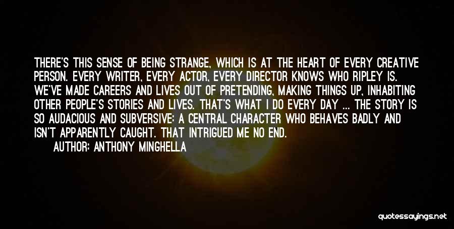 One Person Making Your Day Quotes By Anthony Minghella