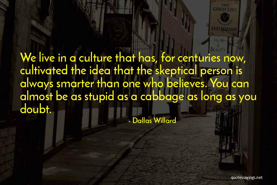 One Person Who Believes In You Quotes By Dallas Willard One Person Who Believes In You Quotes By Dallas Willard