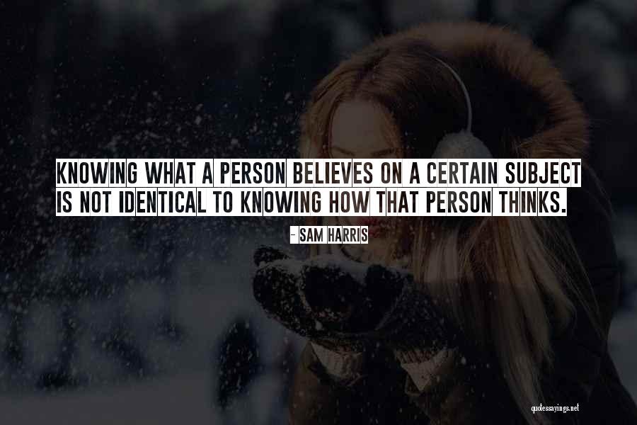 One Person Who Believes In You Quotes By Sam Harris One Person Who Believes In You Quotes By Sam Harris
