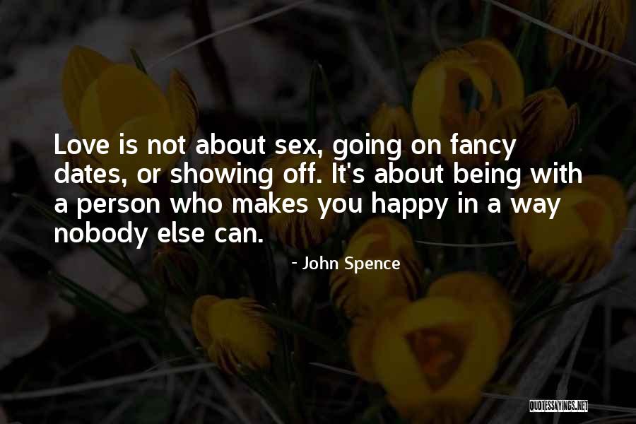 One Person Who Makes You Happy Quotes By John Spence