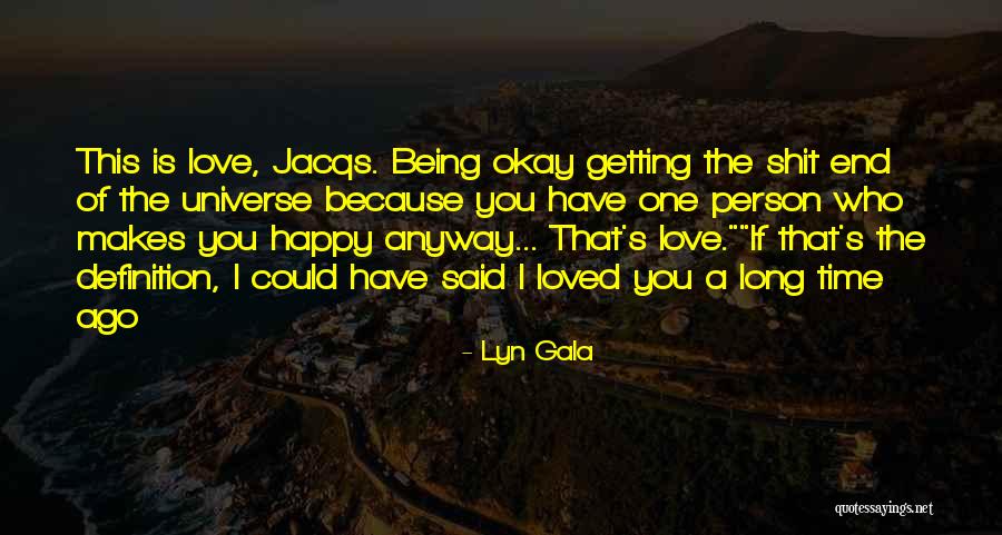 One Person Who Makes You Happy Quotes By Lyn Gala