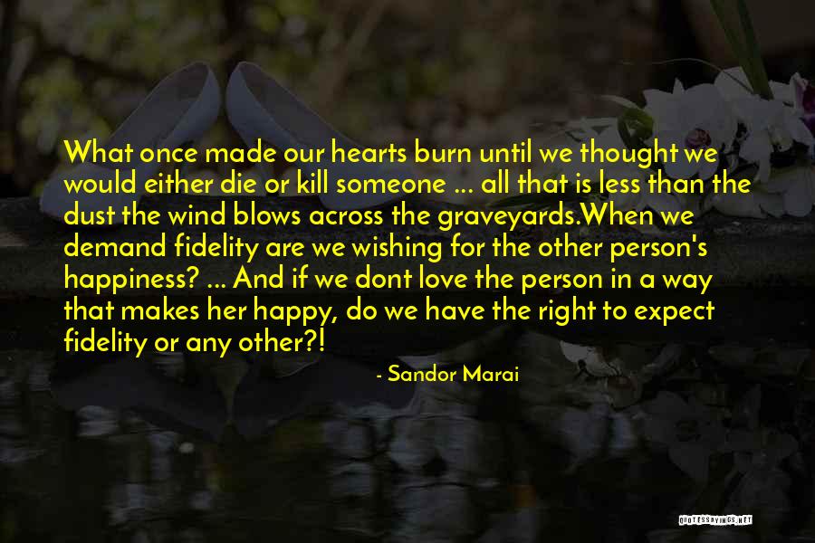 One Person Who Makes You Happy Quotes By Sandor Marai