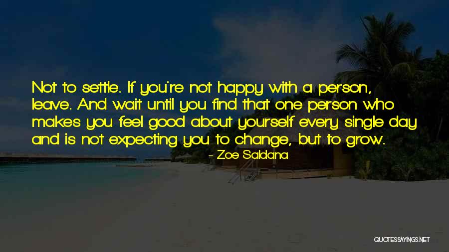One Person Who Makes You Happy Quotes By Zoe Saldana