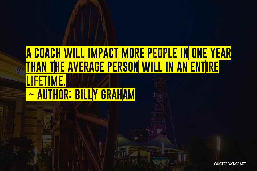 One Person's Impact Quotes By Billy Graham