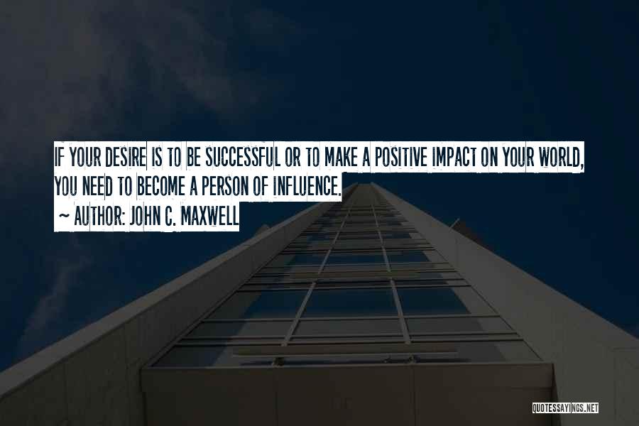 One Person's Impact Quotes By John C. Maxwell