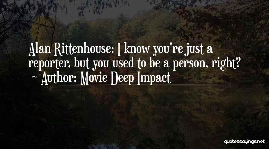 One Person's Impact Quotes By Movie Deep Impact