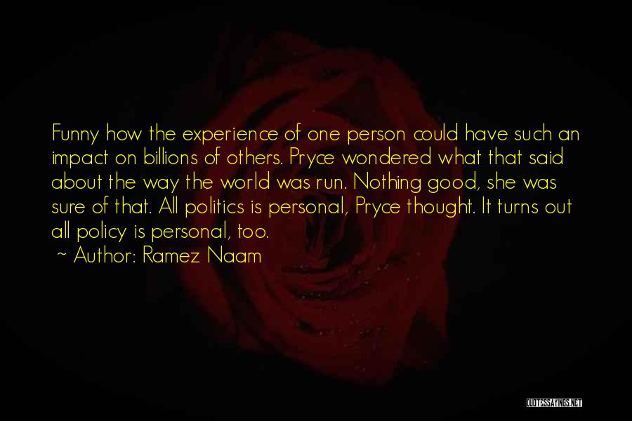 One Person's Impact Quotes By Ramez Naam