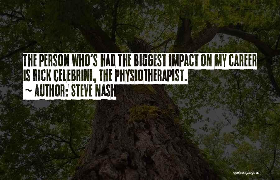 One Person's Impact Quotes By Steve Nash