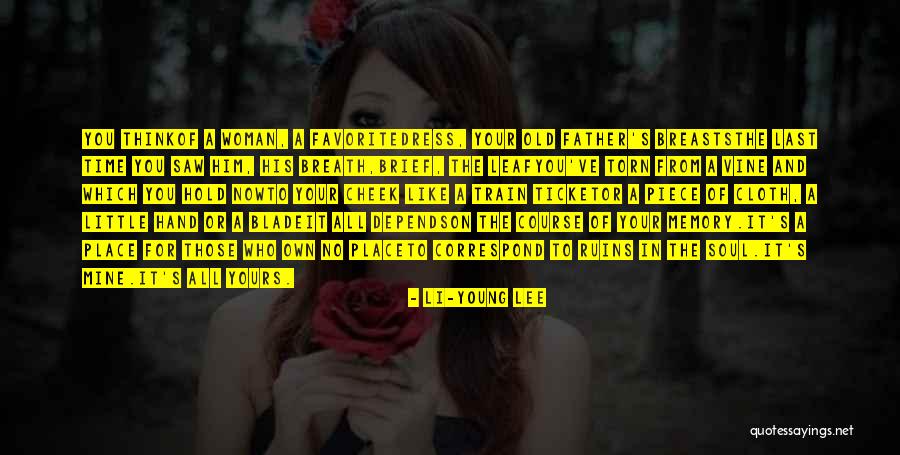 One Piece Dress Quotes By Li-Young Lee One Piece Dress Quotes By Li-Young Lee