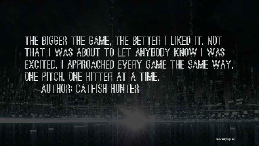 One Pitch At A Time Quotes By Catfish Hunter