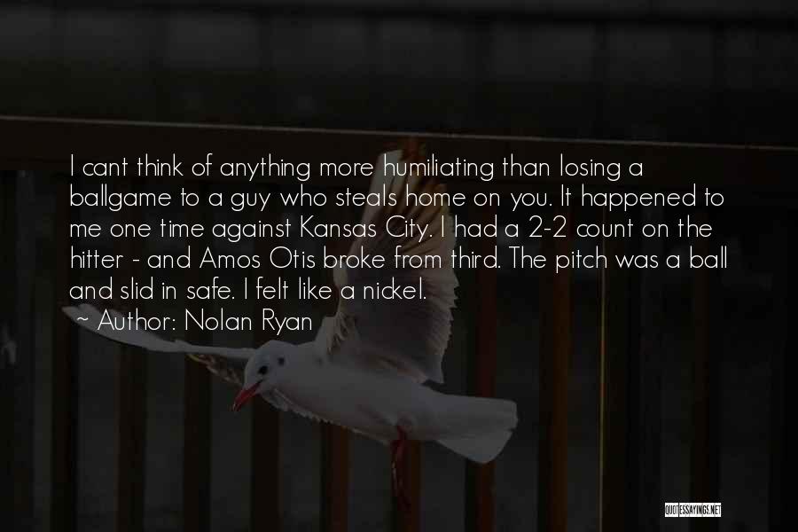 One Pitch At A Time Quotes By Nolan Ryan