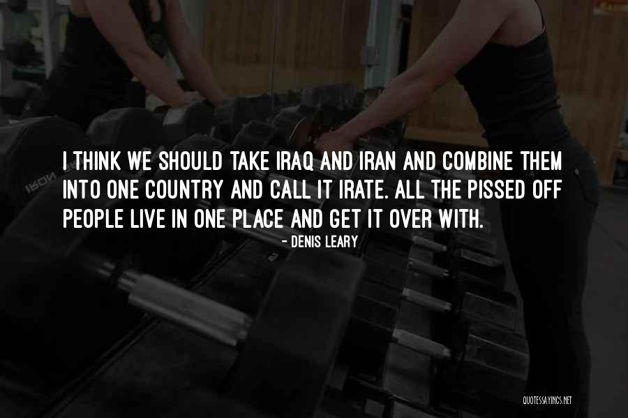 One Place Quotes By Denis Leary One Place Quotes By Denis Leary