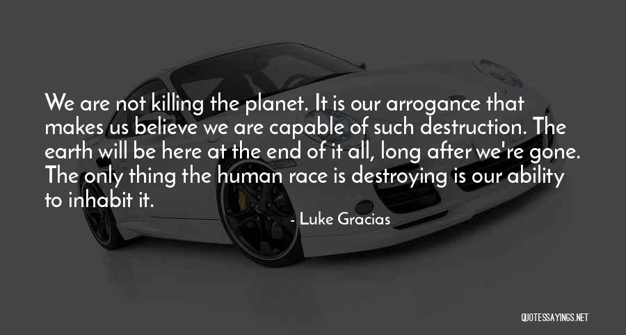 One Planet Earth One Human Race Quotes By Luke Gracias One Planet Earth One Human Race Quotes By Luke Gracias
