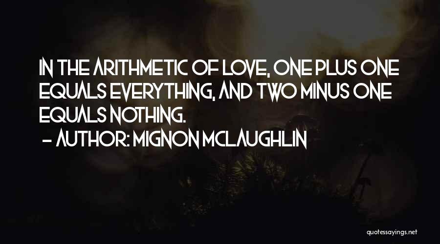 One Plus Two Quotes By Mignon McLaughlin