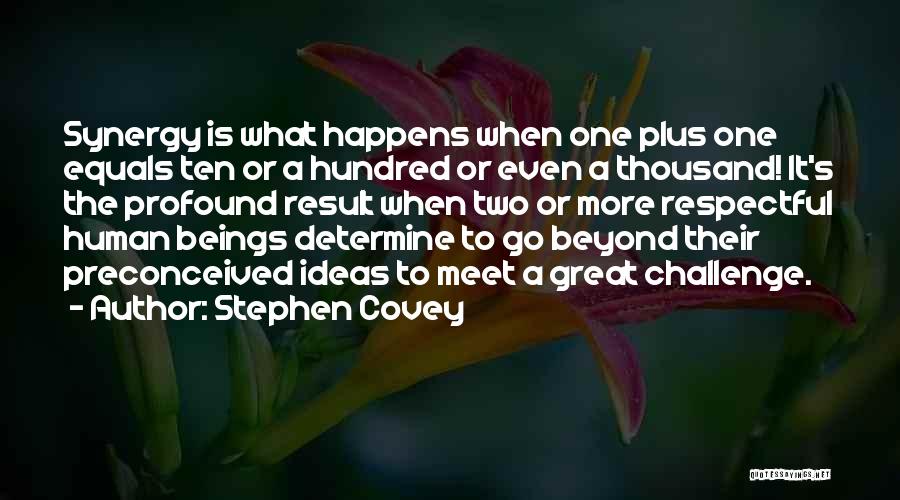 One Plus Two Quotes By Stephen Covey