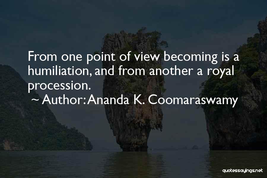One Point Of View Quotes By Ananda K. Coomaraswamy