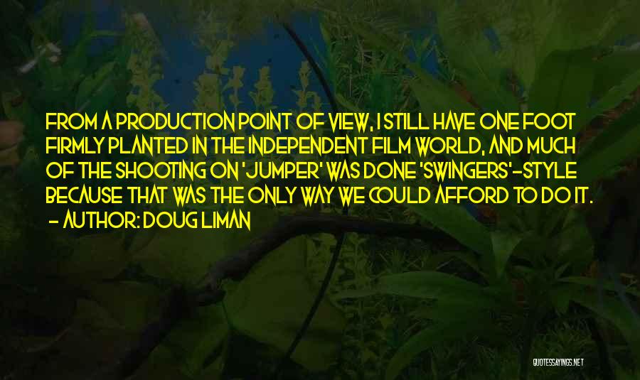 One Point Of View Quotes By Doug Liman