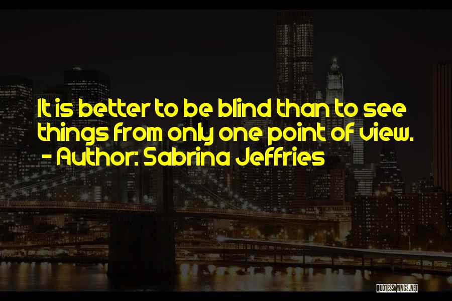 One Point Of View Quotes By Sabrina Jeffries