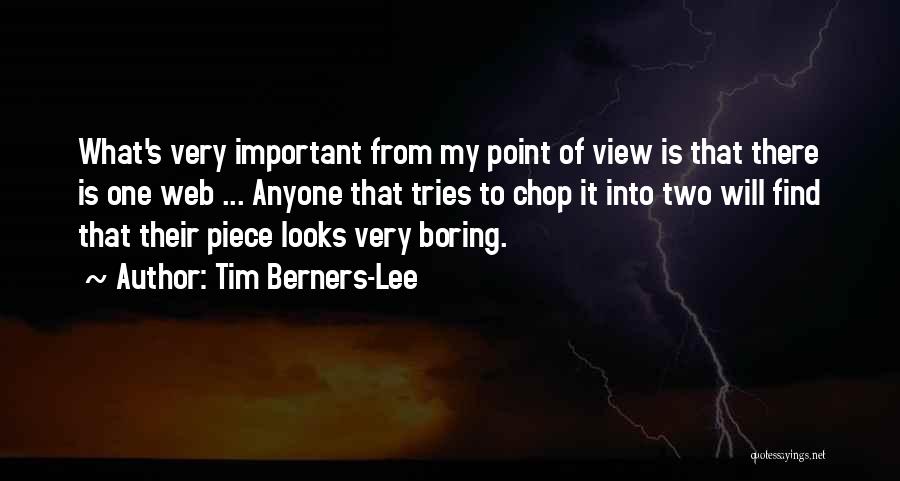 One Point Of View Quotes By Tim Berners-Lee