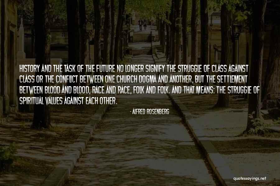 One Race One Blood Quotes By Alfred Rosenberg One Race One Blood Quotes By Alfred Rosenberg