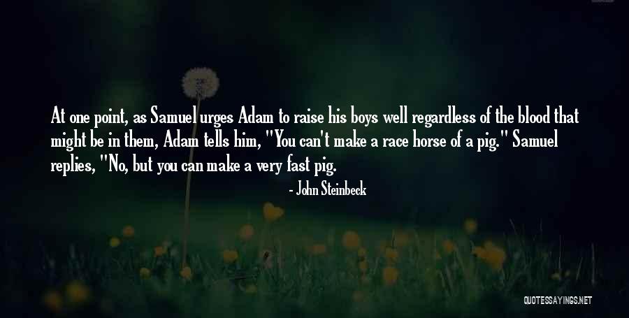 One Race One Blood Quotes By John Steinbeck One Race One Blood Quotes By John Steinbeck