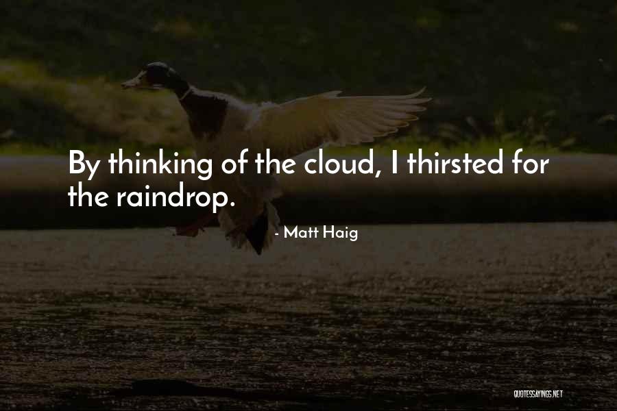 One Raindrop Quotes By Matt Haig One Raindrop Quotes By Matt Haig