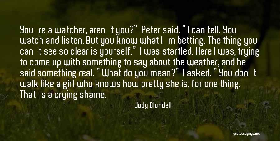 One Real Thing Quotes By Judy Blundell One Real Thing Quotes By Judy Blundell