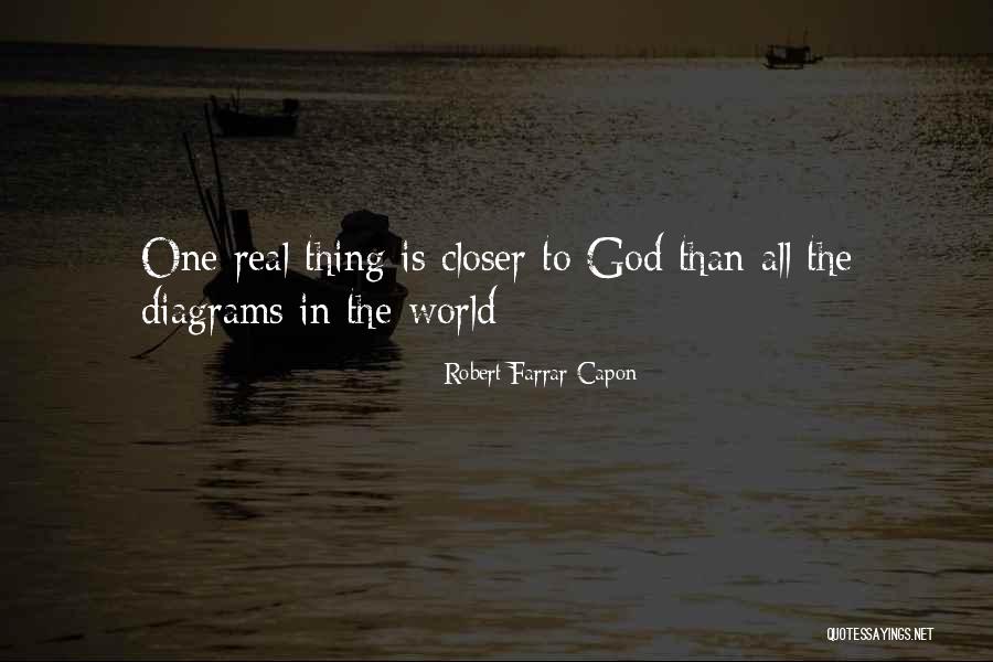One Real Thing Quotes By Robert Farrar Capon One Real Thing Quotes By Robert Farrar Capon