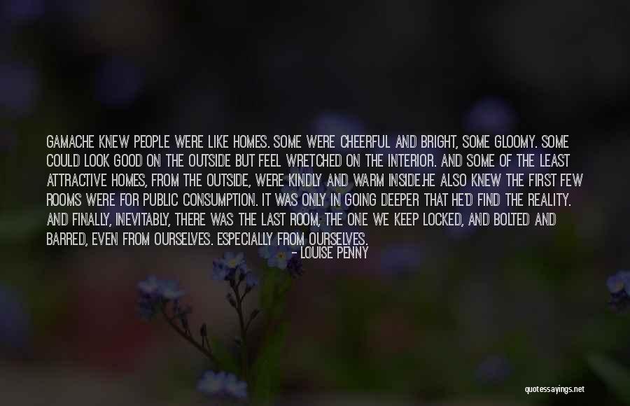 One Reality Homes Quotes By Louise Penny One Reality Homes Quotes By Louise Penny