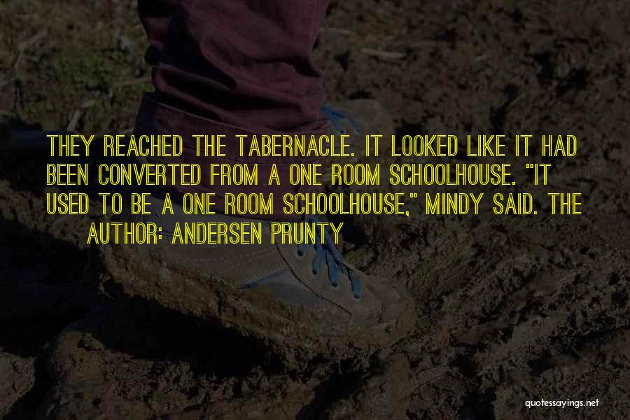 One Room Schoolhouse Quotes By Andersen Prunty