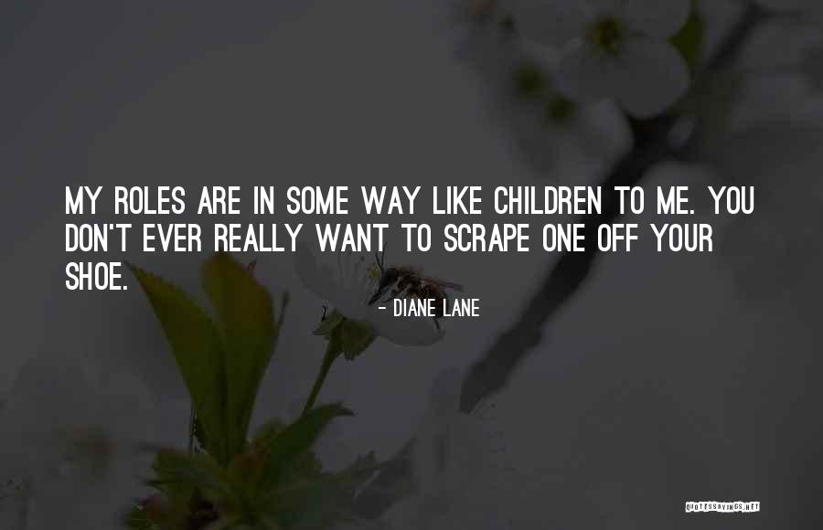 One Shoe Quotes By Diane Lane One Shoe Quotes By Diane Lane