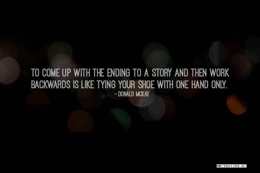 One Shoe Quotes By Donald McKay One Shoe Quotes By Donald McKay