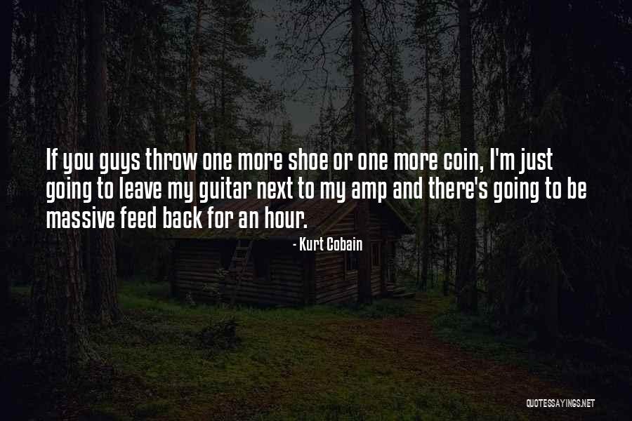 One Shoe Quotes By Kurt Cobain One Shoe Quotes By Kurt Cobain