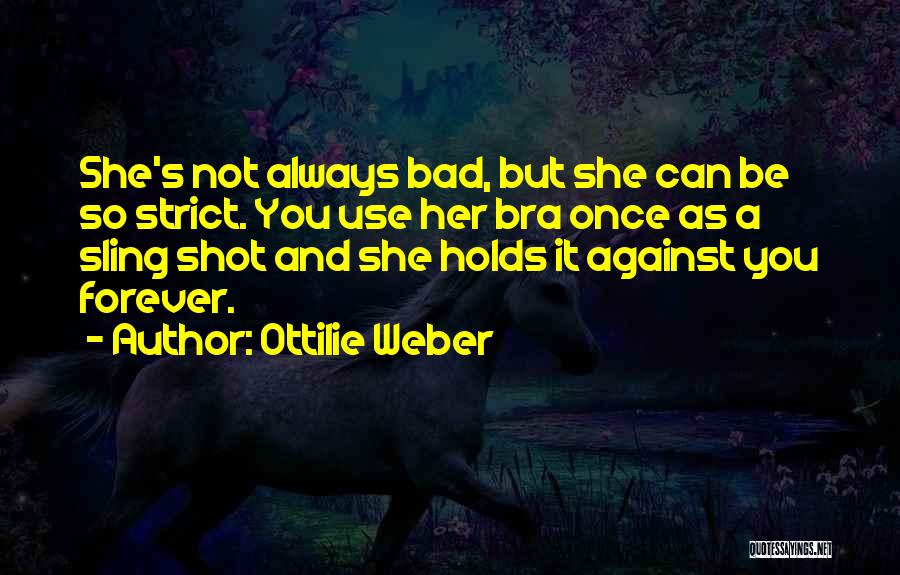 One Shot At Forever Quotes By Ottilie Weber