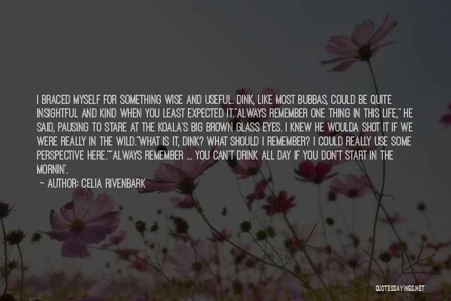 One Shot At Life Quotes By Celia Rivenbark