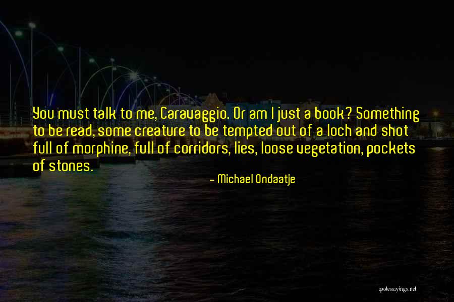 One Shot Book Quotes By Michael Ondaatje