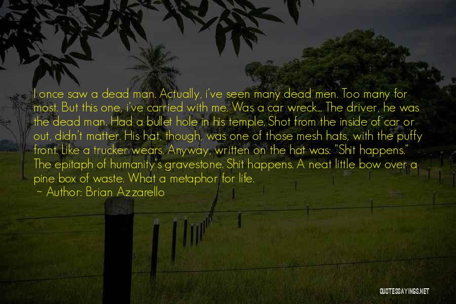 One Shot Life Quotes By Brian Azzarello