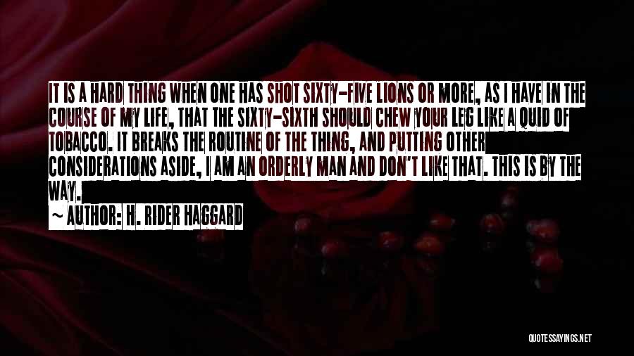 One Shot Life Quotes By H. Rider Haggard