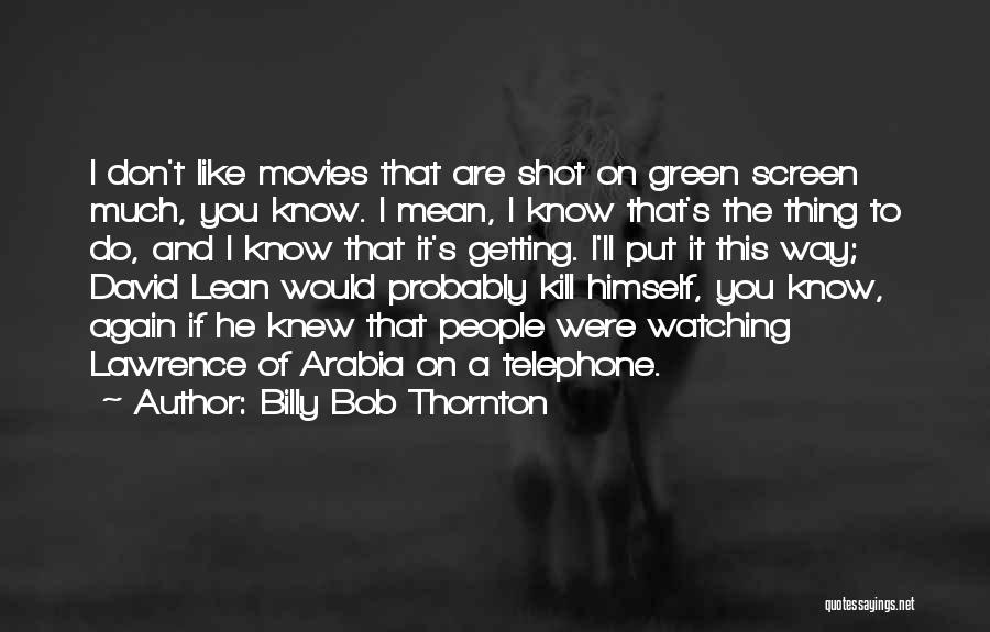 One Shot One Kill Quotes By Billy Bob Thornton