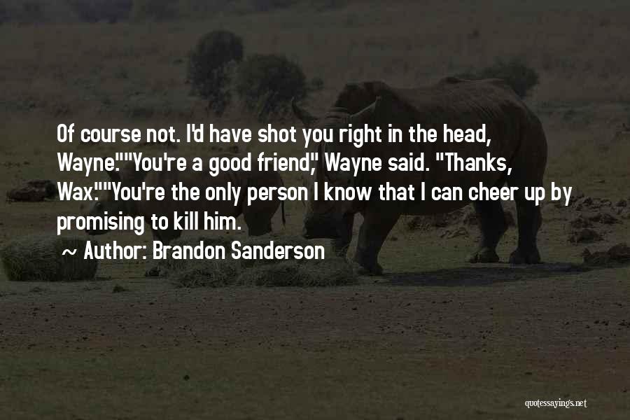 One Shot One Kill Quotes By Brandon Sanderson