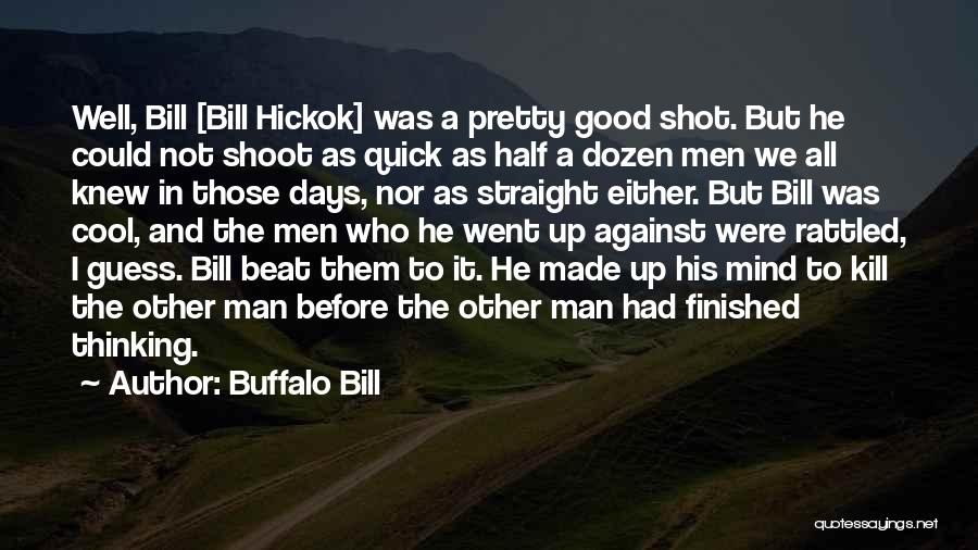 One Shot One Kill Quotes By Buffalo Bill