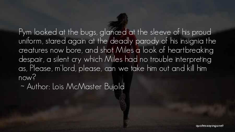 One Shot One Kill Quotes By Lois McMaster Bujold