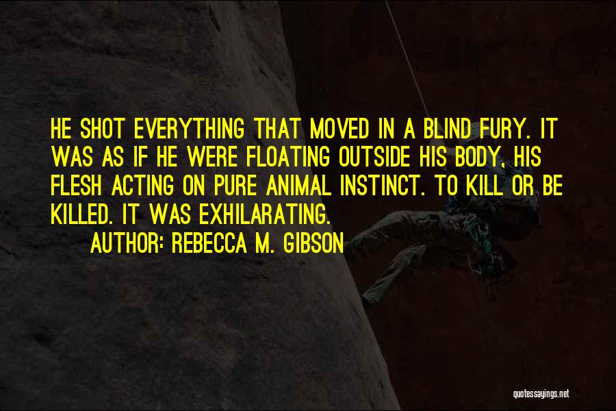 One Shot One Kill Quotes By Rebecca M. Gibson